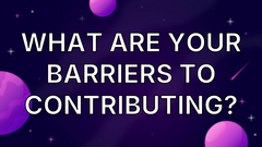 What Are Your Barriers to Contributing? image