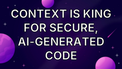 Context is king for secure, AI-generated code image