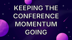 Keeping The Conference Momentum Going image