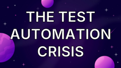 The Test Automation Crisis image