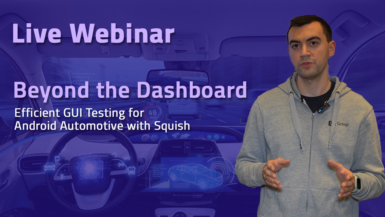 The image is an advertisement for a live webinar titled "Beyond the Dashboard: Efficient GUI Testing for Android Automotive with Squish." It features a man in a grey hoodie speaking, overlaid on a background of a car's interior.