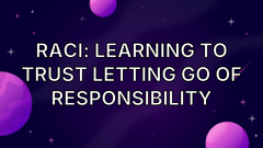 RACI: Learning to trust letting go of responsibility image