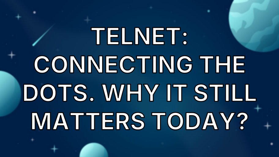 Telnet: Connecting the Dots. Why it still matters today? image