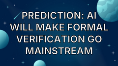 Prediction: AI will make formal verification go mainstream image