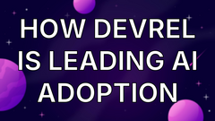 How DevRel is Leading AI Adoption image