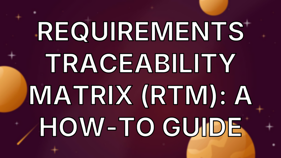 Requirements Traceability Matrix (RTM): A How-To Guide image