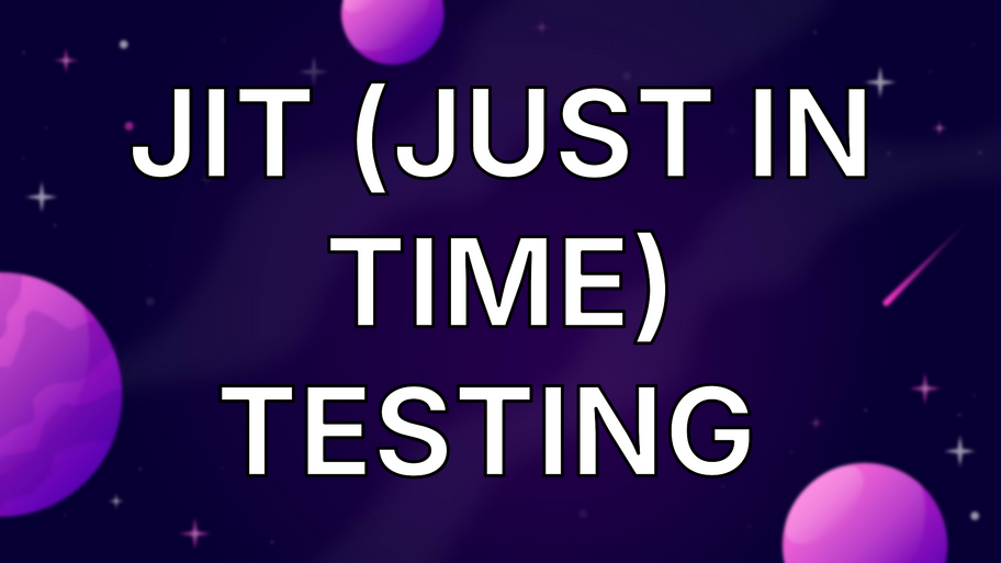 JIT (Just in time) Testing  image