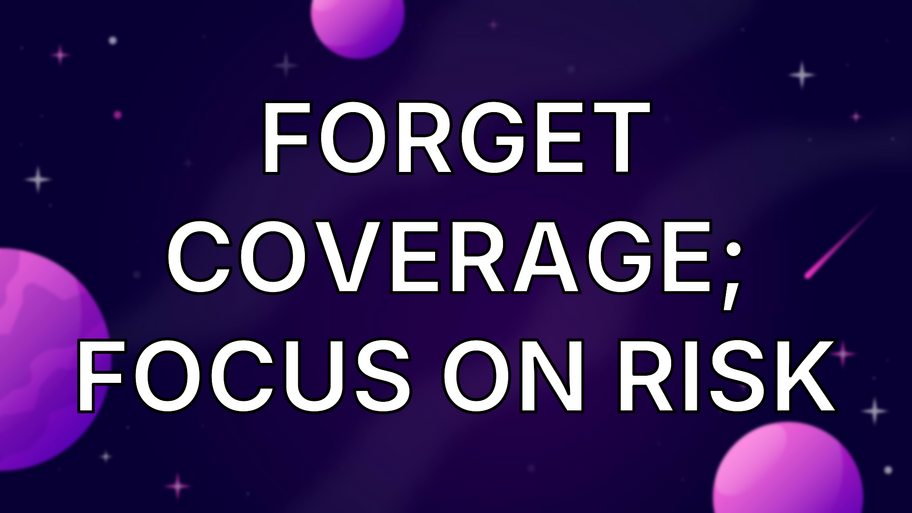 Forget coverage; focus on risk image