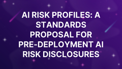 AI Risk Profiles: A Standards Proposal for Pre-deployment AI Risk Disclosures image