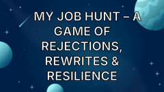 💼 My Job Hunt – A Game of Rejections, Rewrites &amp; Resilience image