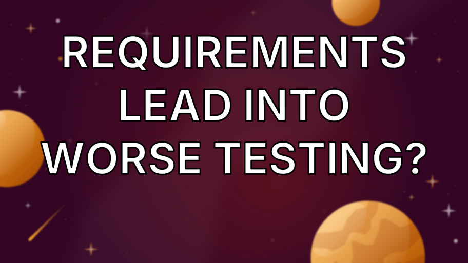 Requirements lead into worse testing?  image