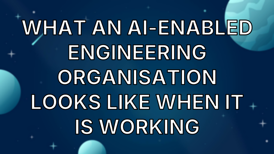 What an AI-Enabled Engineering Organisation Looks Like When It Is Working image