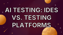 AI testing: IDEs vs. testing platforms image