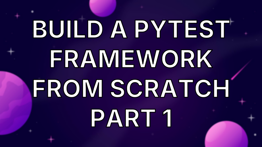 Build A PyTest Framework From Scratch Part 1 image