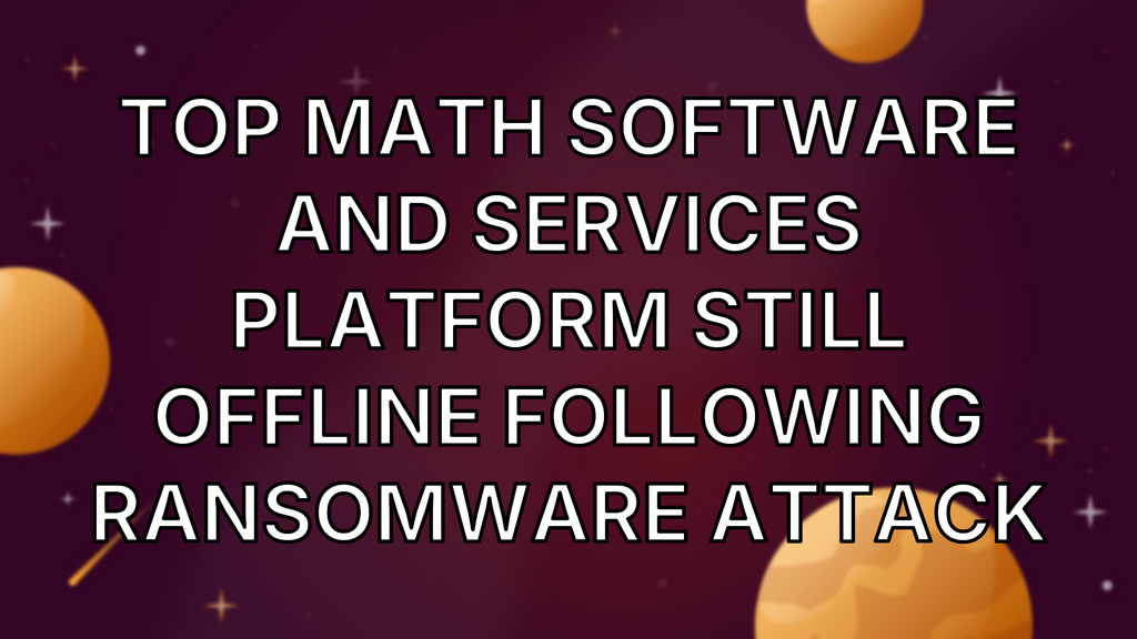 Top math software and services platform still offline following ransomware attack image