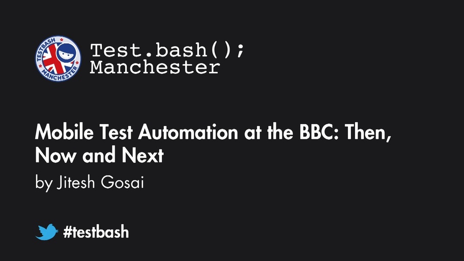 Mobile Test Automation at the BBC: Then, Now and Next - Jit Gosai image