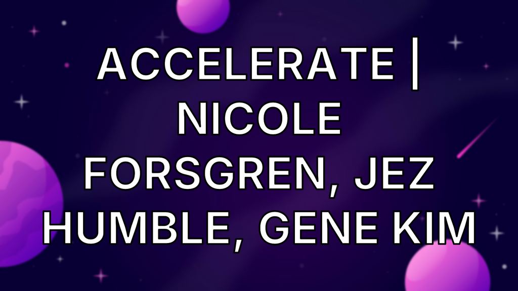 Accelerate | Nicole Forsgren, Jez Humble, Gene Kim image