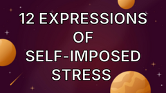  12 Expressions of Self-Imposed Stress  image