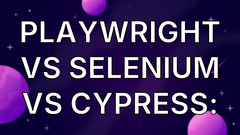 Playwright VS Selenium VS Cypress: image