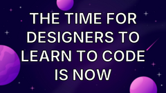 The time for designers to learn to code is now image