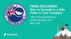 Watch this insightful panel on how to succeed as a sole tester featuring Moss Nye, Ardian Silvandianto and Aroha Merrilees image