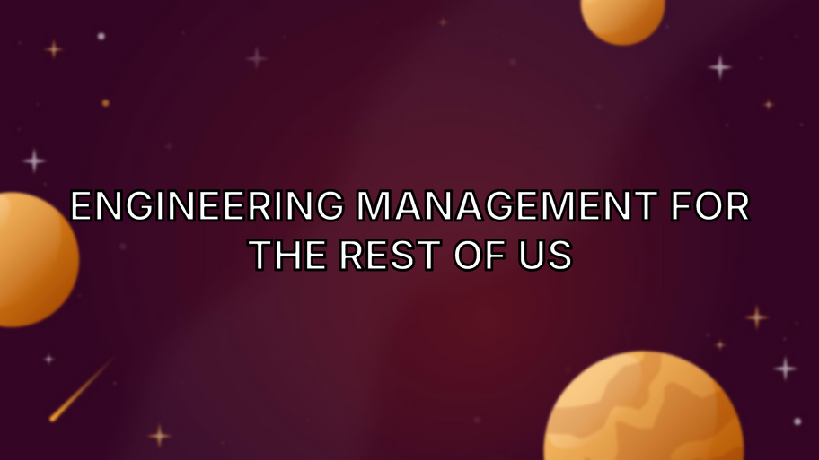 Engineering Management for the Rest of Us image