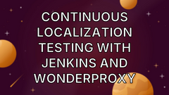 Continuous Localization Testing with Jenkins and WonderProxy image