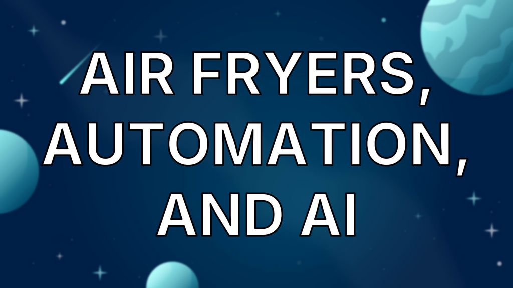 Air Fryers, Automation, and AI image