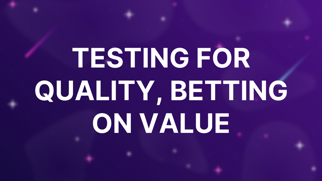 Testing for Quality, Betting on Value image