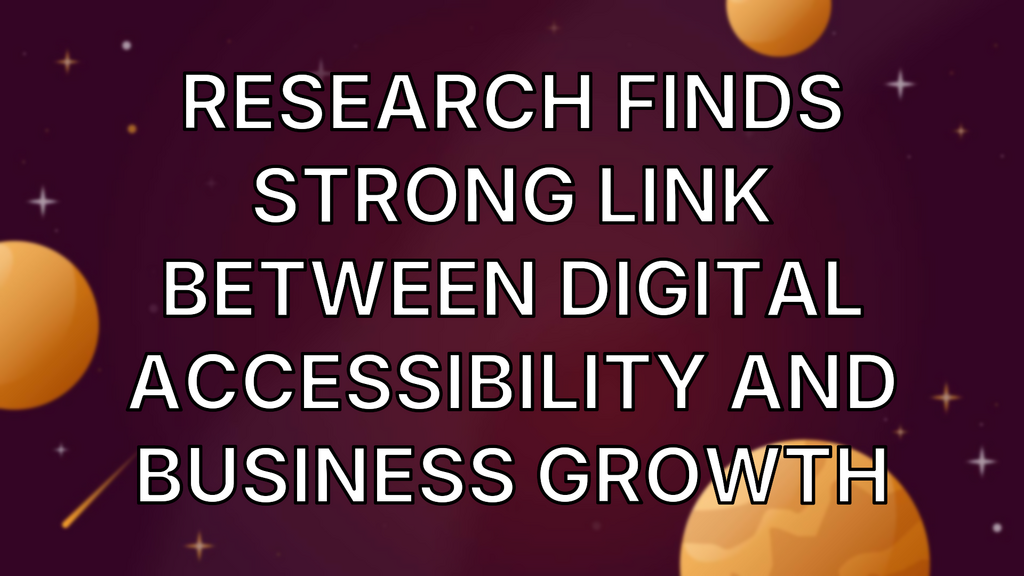 Research Finds Strong Link Between Digital Accessibility and Business Growth image