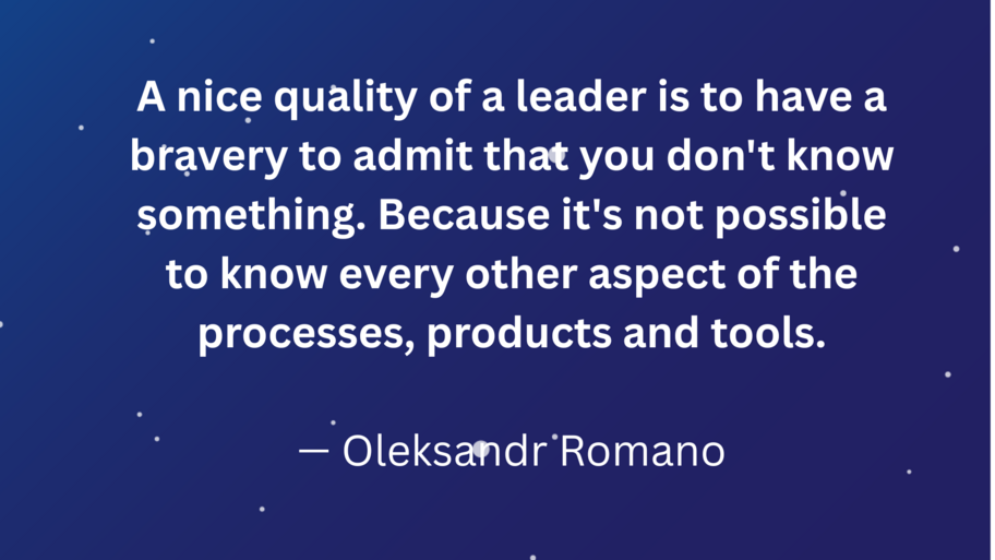A nice quality of a leader is to have a bravery to admit that you don't know something image