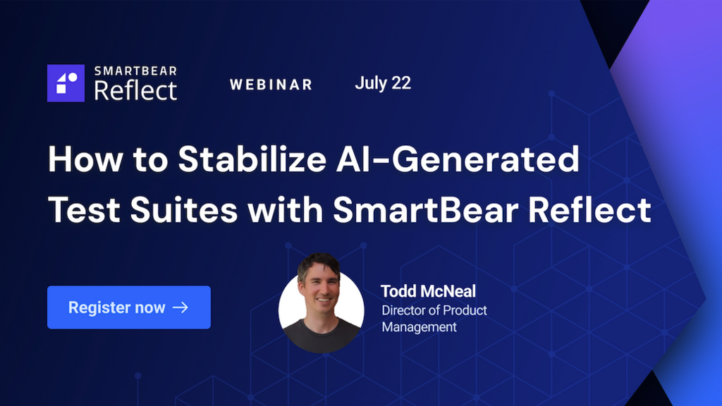 How to Stabilize AI-Generated Test Suites with SmartBear Reflect banner image
