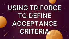 Using Triforce to define Acceptance Criteria image
