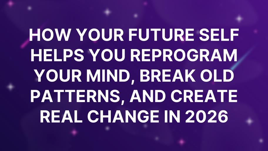 How your Future Self helps you reprogram your mind, break old patterns, and create real change in 2026 image
