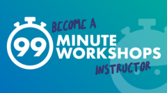 Join us to prepare and deliver a 99 Minute workshop whilst learning the secrets to delivering a successful online workshop image