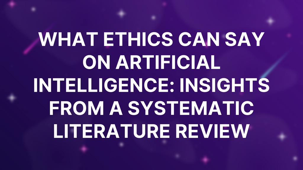 What ethics can say on artificial intelligence: Insights from a systematic literature review image