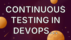 Continuous Testing in DevOps… image