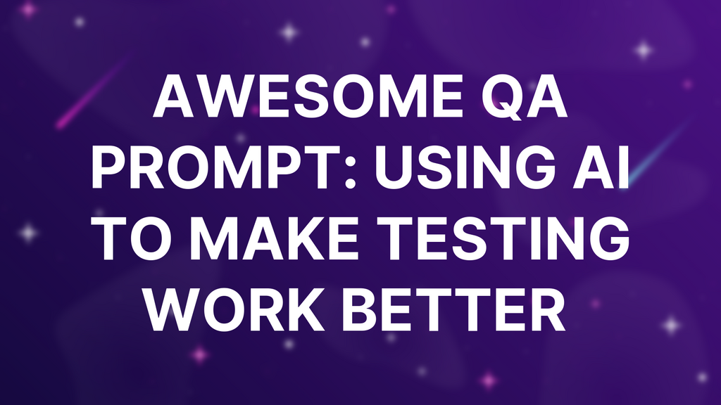 Awesome QA Prompt: Using AI to Make Testing Work Better  image
