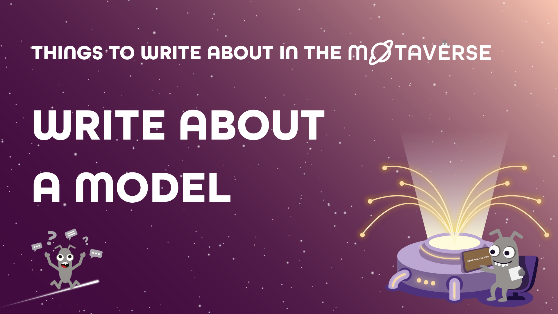 An image with a purple, starry space background and white text that reads "THINGS TO WRITE ABOUT IN THE MOTAVERSE" at... image