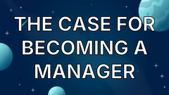 The Case for Becoming a Manager image