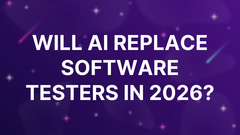 Will AI Replace Software Testers in 2026? image