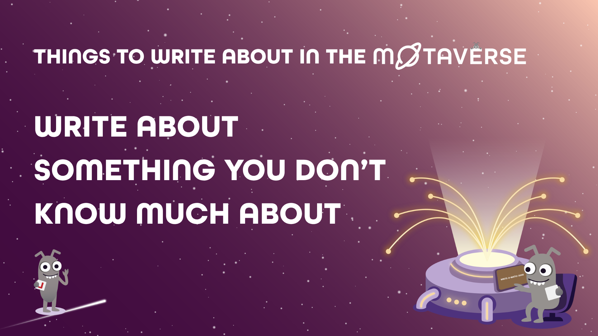 A space-themed graphic with a purple and pink starry gradient background. The text reads: "THINGS TO WRITE ABOUT IN T... image
