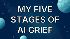 My Five Stages of AI Grief image