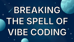 Breaking the Spell of Vibe Coding image