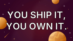 You Ship It, You Own It. image