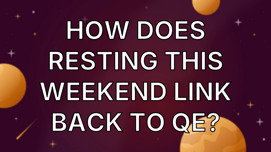 How does resting this weekend link back to QE? image