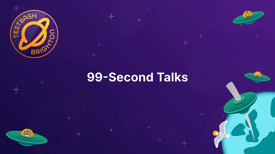 99 Second Talks – Day 2 – TestBash Brighton / MoTaCon 2025 image