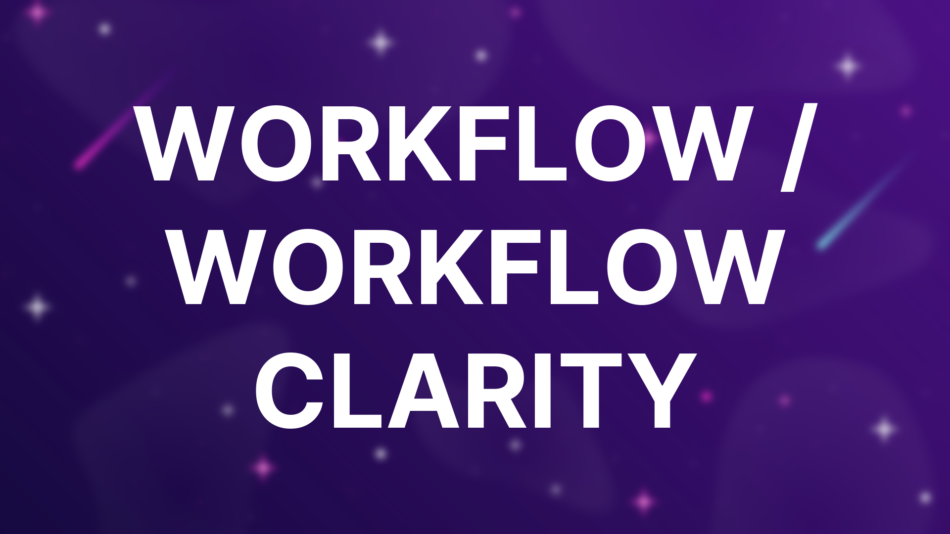 Workflow / Workflow Clarity | MoTaverse