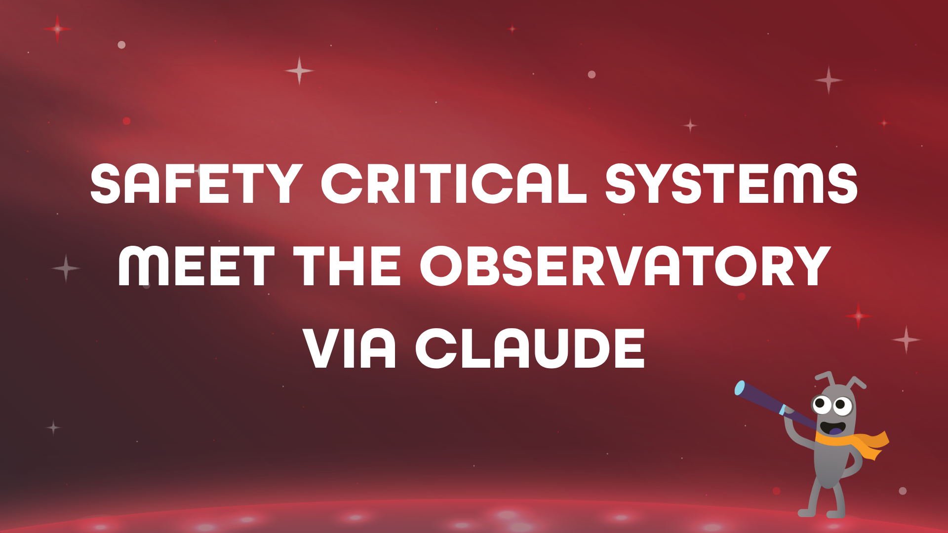 A deep red background with subtle starlight accents. Large, bold white text reads: "SAFETY CRITICAL SYSTEMS MEET THE ... image