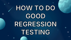 How To Do Good Regression Testing image